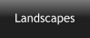 Landscapes