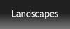 Landscapes